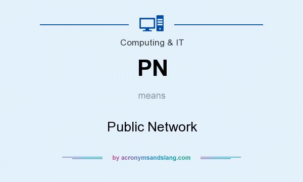 What does PN mean? It stands for Public Network