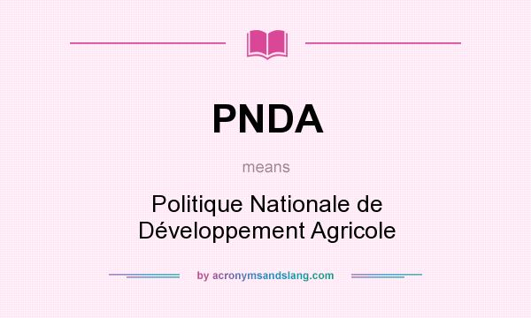 What does PNDA mean? It stands for Politique Nationale de Développement Agricole