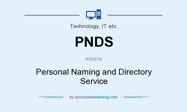 What does PNDS mean? It stands for Personal Naming and Directory Service