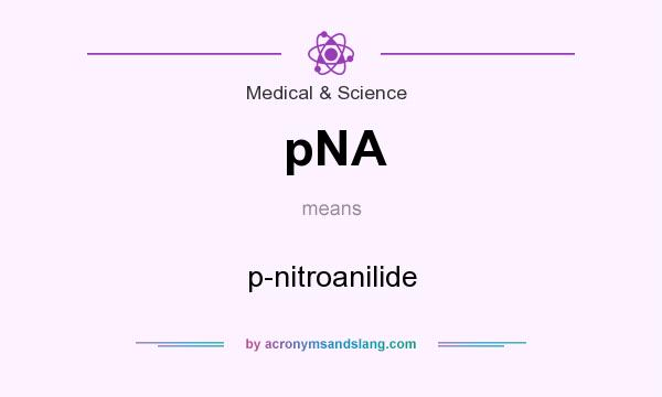 What does pNA mean? It stands for p-nitroanilide
