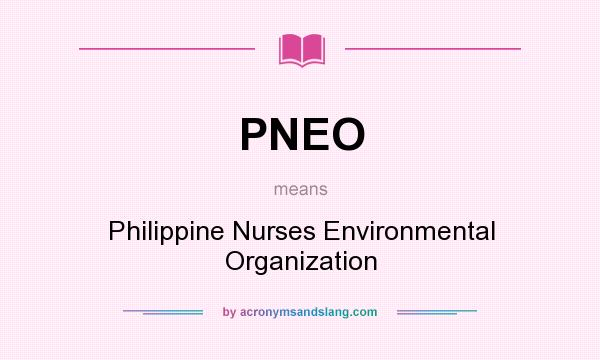 What does PNEO mean? It stands for Philippine Nurses Environmental Organization