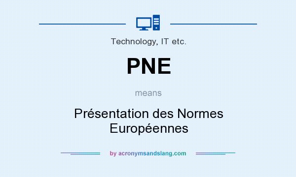 What does PNE mean? It stands for Présentation des Normes Européennes