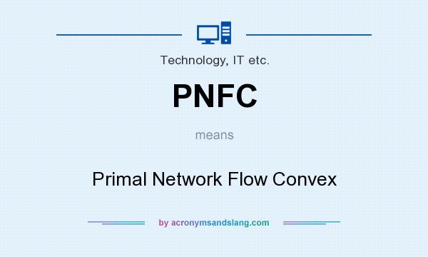 What does PNFC mean? It stands for Primal Network Flow Convex
