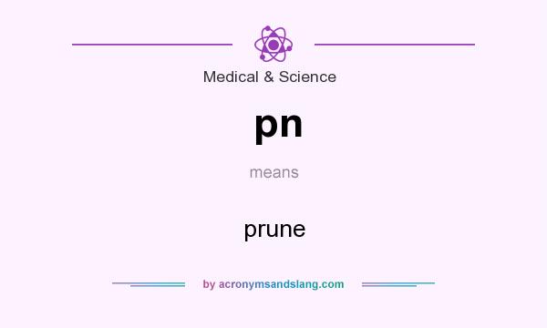 What does pn mean? It stands for prune