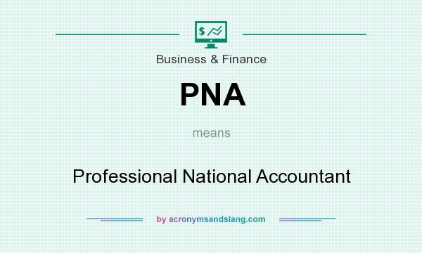 What does PNA mean? It stands for Professional National Accountant