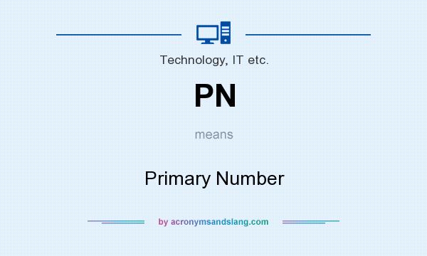 What does PN mean? It stands for Primary Number