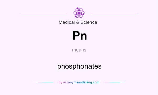 What does Pn mean? It stands for phosphonates