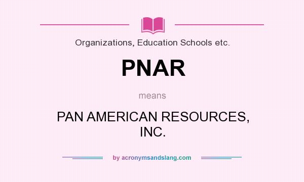 What does PNAR mean? It stands for PAN AMERICAN RESOURCES, INC.