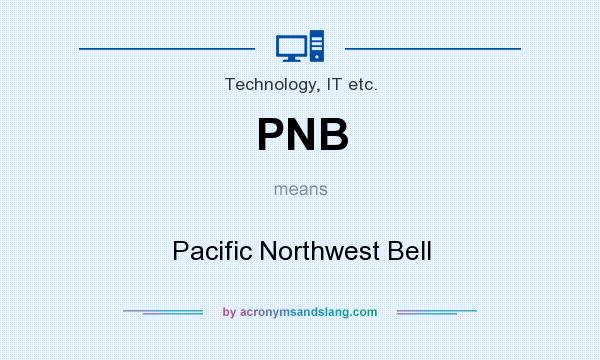 What does PNB mean? It stands for Pacific Northwest Bell