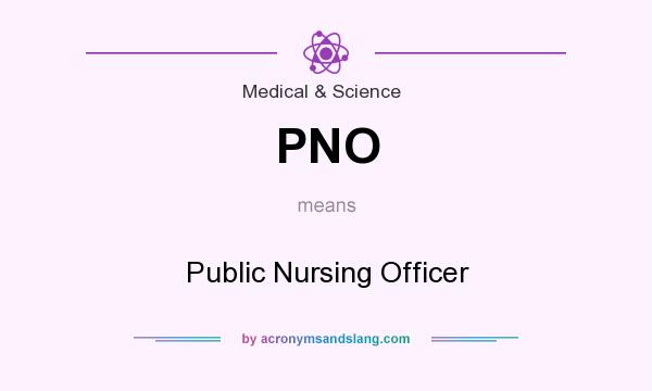 What does PNO mean? It stands for Public Nursing Officer