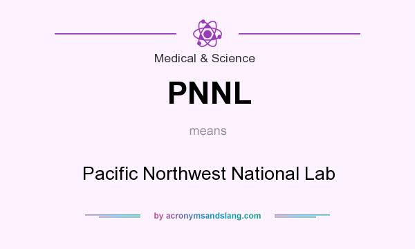 What does PNNL mean? It stands for Pacific Northwest National Lab