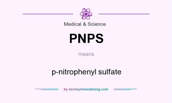 What does PNPS mean? It stands for p-nitrophenyl sulfate