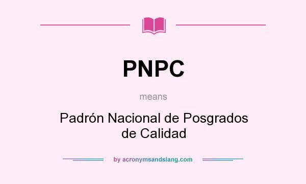 What does PNPC mean? It stands for Padrón Nacional de Posgrados de Calidad