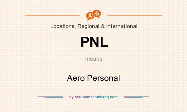 What does PNL mean? It stands for Aero Personal