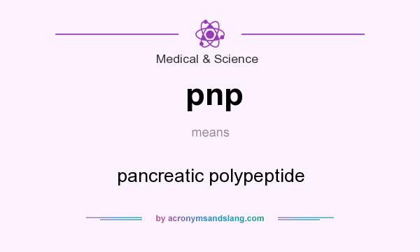 What does pnp mean? It stands for pancreatic polypeptide