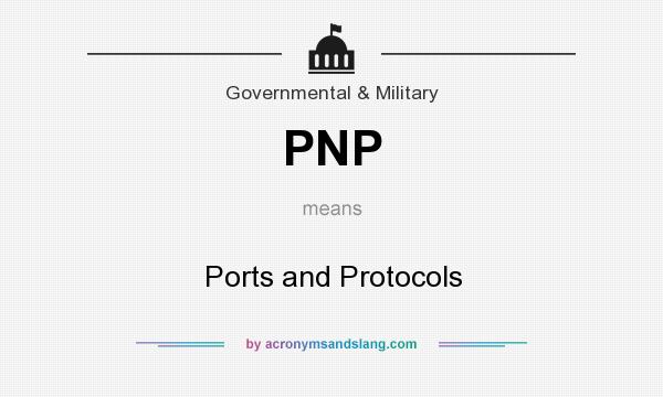 What does PNP mean? It stands for Ports and Protocols