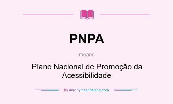 What does PNPA mean? It stands for Plano Nacional de Promoção da Acessibilidade
