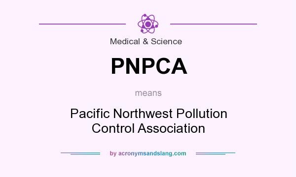 What does PNPCA mean? It stands for Pacific Northwest Pollution Control Association