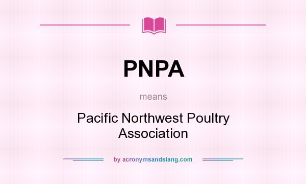 What does PNPA mean? It stands for Pacific Northwest Poultry Association