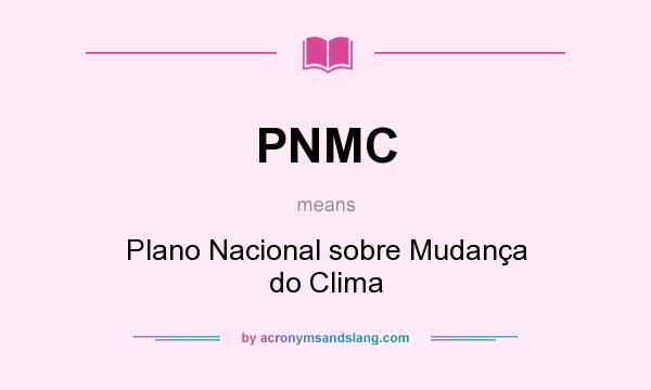 What does PNMC mean? It stands for Plano Nacional sobre Mudança do Clima