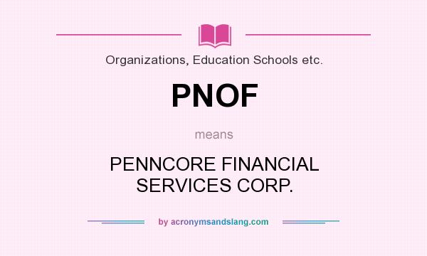 What does PNOF mean? It stands for PENNCORE FINANCIAL SERVICES CORP.