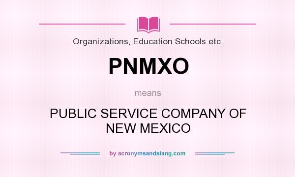 What does PNMXO mean? It stands for PUBLIC SERVICE COMPANY OF NEW MEXICO