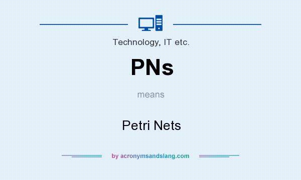 What does PNs mean? It stands for Petri Nets
