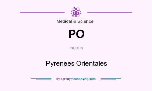 What does PO mean? It stands for Pyrenees Orientales