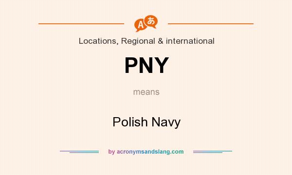 What does PNY mean? It stands for Polish Navy