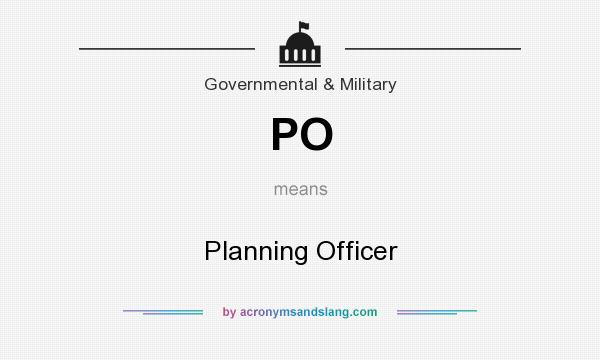 What does PO mean? It stands for Planning Officer