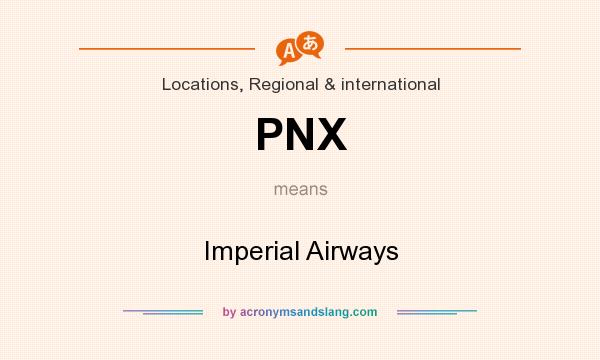 What does PNX mean? It stands for Imperial Airways