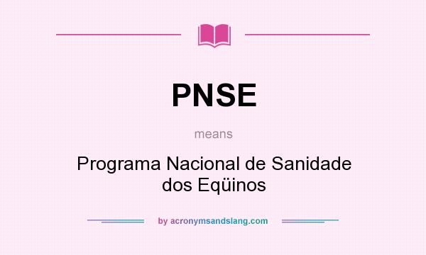 What does PNSE mean? It stands for Programa Nacional de Sanidade dos Eqüinos