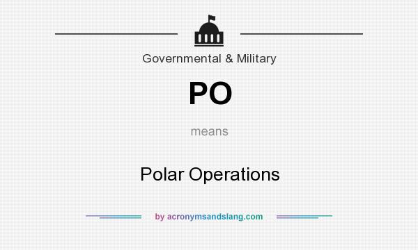 What does PO mean? It stands for Polar Operations