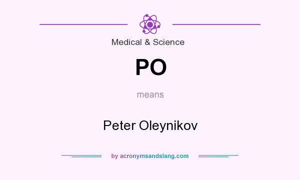 What does PO mean? It stands for Peter Oleynikov
