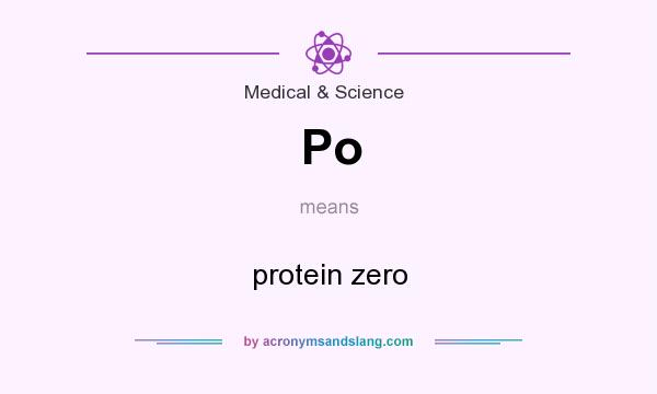 What does Po mean? It stands for protein zero
