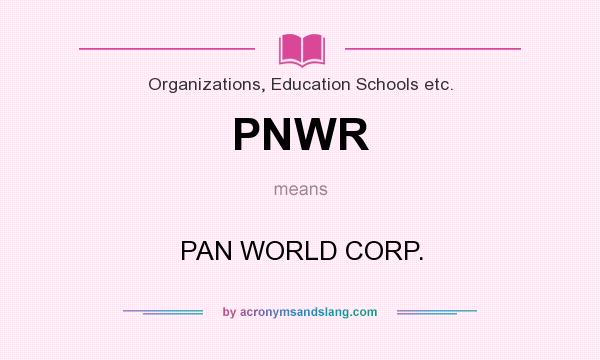 What does PNWR mean? It stands for PAN WORLD CORP.