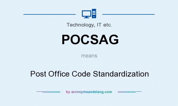 What does POCSAG mean? It stands for Post Office Code Standardization