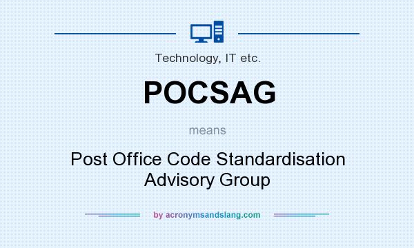 What does POCSAG mean? It stands for Post Office Code Standardisation Advisory Group