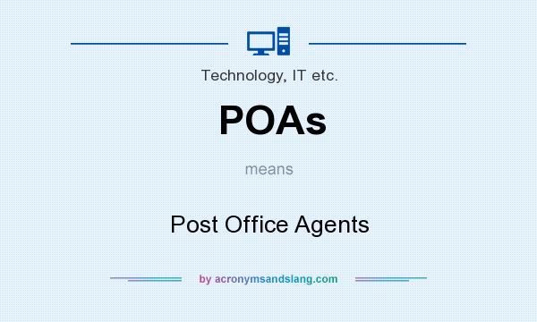 What does POAs mean? It stands for Post Office Agents