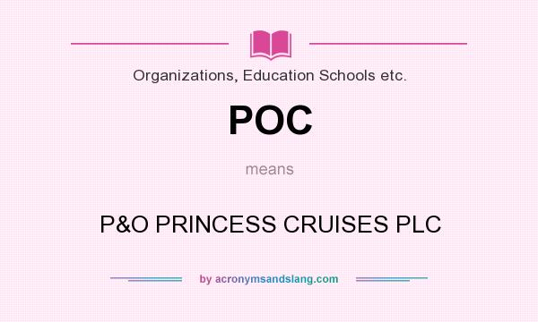 What does POC mean? It stands for P&O PRINCESS CRUISES PLC