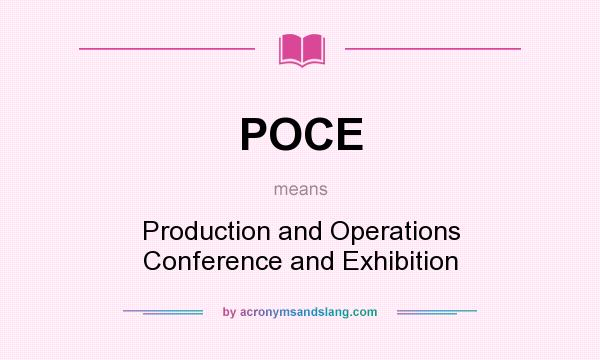 What does POCE mean? It stands for Production and Operations Conference and Exhibition