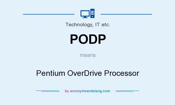 What does PODP mean? It stands for Pentium OverDrive Processor