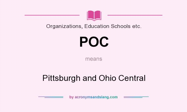 What does POC mean? It stands for Pittsburgh and Ohio Central