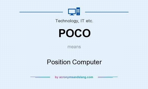 What does POCO mean? It stands for Position Computer