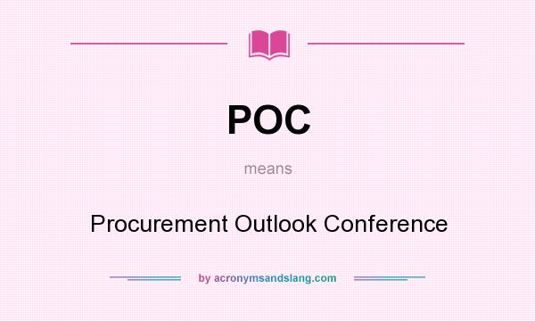 What does POC mean? It stands for Procurement Outlook Conference