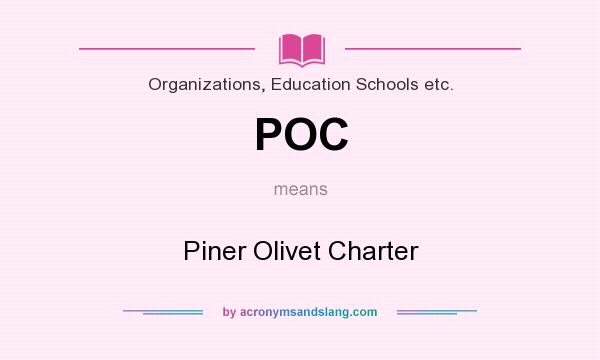 What does POC mean? It stands for Piner Olivet Charter