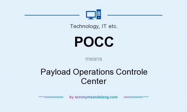 What does POCC mean? It stands for Payload Operations Controle Center