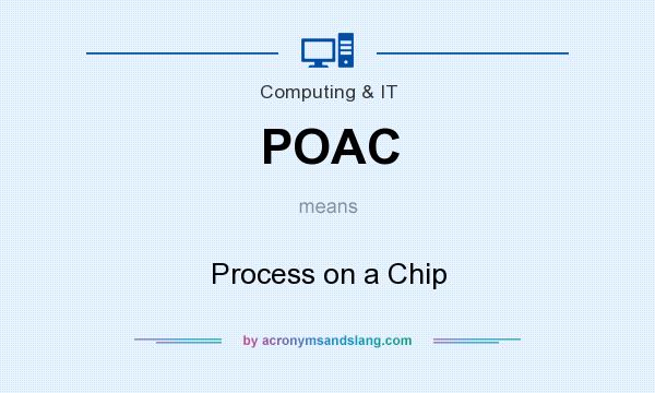 What does POAC mean? It stands for Process on a Chip