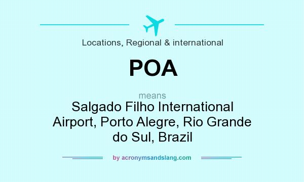 What does POA mean? It stands for Salgado Filho International Airport, Porto Alegre, Rio Grande do Sul, Brazil