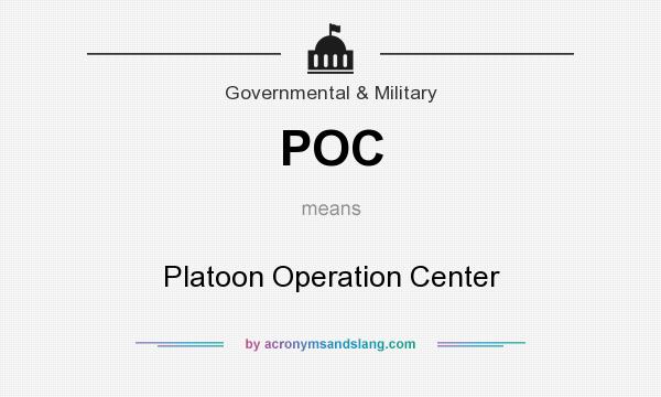 What does POC mean? It stands for Platoon Operation Center